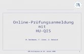 CMS-Kolloquium am 10. Januar 2006 1 Online-Prüfungsanmeldung mit HU-QIS M. Bachmann, F. Löser, D. Natusch.
