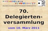 70. Delegierten- versammlung vom 10. März 2011 in Islisberg BEZIRKS-SCHIESSSPORTVERBAND BREMGARTEN.