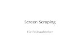 Screen Scraping Für Frühaufsteher. Agenda Was ist Screen Scraping Methoden Beispiele Frage / Diskussionsrunde 2 Screen Scraping – Christian Schmidt .