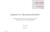 UWE JAHN RECHTSANWALT MEDIZINRECHT Tätigkeitsschwerpunkt Schwerin Stand III/03 Opioid im Strassenverkehr Behandlungsaufklärung bei Opioidtherapie, insbesondere.