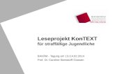 Leseprojekt KonTEXT für straffällige Jugendliche BAKÄM - Tagung am 13./14.02.2014 Prof. Dr. Caroline Steindorff-Classen.