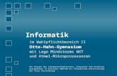 Informatik im Wahlpflichtbereich II Otto-Hahn-Gymnasium mit Lego Mindstorms NXT und Atmel-Mikroprozessoren Ein Projekt des Informatikunterrichtes, entwickelt.