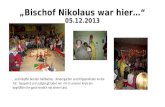 Bischof Nikolaus war hier… 05.12.2013 …und klopfte bei den Gailbacher - Kindergarten und Krippenkinder an die Tür. Gespannt und aufgeregt luden wir ihn.