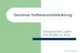 Reinhard Stumptner Seminar Softwareentwicklung Dynamisches Laden und Binden in Java.