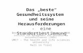 Das beste Gesundheitssystem und seine Herausforderungen - eine Standortbestimmung Bernhard Güntert, Prof. Dr.oec./MHA Institut für Management und Ökonomie.