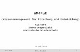 April 2010 Wissensmanagement zur Unterstützung FuE, Dr. Claus Brell 1 WM4FuE (Wissensmanagement für Forschung und Entwicklung) Kickoff Semesterprojekt.