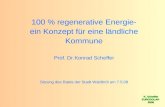 K. Scheffer EUROSOLAR 2008 K. Scheffer EUROSOLAR 2008 100 % regenerative Energie- ein Konzept für eine ländliche Kommune Prof. Dr.Konrad Scheffer Sitzung.