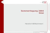 Dorninger/Schrack/Cortolezis/Schnalzer/Schubert Sommertagung 2004 Graz Herzlich Willkommen!