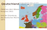 Deutschland Zwischen dem Wiener Kongress 1815 Und der Gr¼ndung des Deutschen Reiches 1871 Europa zwischen 1815 und 1871