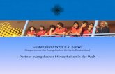 Gustav-Adolf-Werk e.V. (GAW) Diasporawerk der Evangelischen Kirche in Deutschland - Partner evangelischer Minderheiten in der Welt -