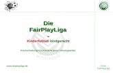 Die FairPlayLiga - Kinderfußball kindgerecht Kurzschulung für Kindertrainer/-übungsleiter  FairPlayLiga.