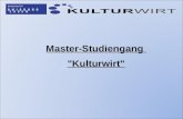 Master-Studiengang "Kulturwirt". (1)Idee(n) und Konzept(e) des neuen Kulturwirt-Master (2)Struktur des neuen Kulturwirt-Master (3)Administratives (Studienplätze,
