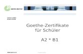 © Goethe-Institut Goethe-Zertifikate für Schüler A2 * B1.