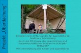 Projekt Überdachung Erstellen eines Unterstandes für Jugendliche im Stadtpark Schramberg durch die BVJ Klasse der gewerblichen und hauswirtschaftlichen.