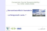 Copyright © 2005 pro sustainability moreno a. 1 Corporate Social Responsibility für KMU 2005/2006 Verantwortlich handeln - erfolgreich sein