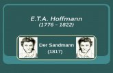 E.T.A. Hoffmann (1776 â€“ 1822) Der Sandmann (1817)