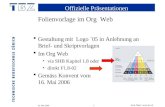 Offizielle Präsentationen 16. Mai 2006 Ernst Pfister /  1 Gestaltung mit Logo ´05 in Anlehnung an Brief- und Skriptvorlagen Im Org Web via SHB.