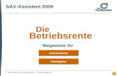 1 © Continentale Lebensversicherung a.G. - Produktmanagement Wegweiser für Arbeitnehmer Arbeitgeber Betriebsrente Die bAV-Assistent 2009.