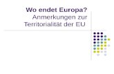 Wo endet Europa? Anmerkungen zur Territorialität der EU.