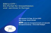 ENV-e-CITY – Ein Portal für Umweltdaten und -services in Europa Münsteraner GI-Tage, 26 Juni 2003 Dipl.-Geogr. Daniel Nicklaß IER Institut für Energiewirtschaft.