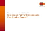 © economiesuisse Ein neues Präventionsgesetz: Fluch oder Segen? Foliensatz zum dossierpolitik Nr. 5, 1. März 2010.