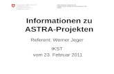 Eidgenössisches Departement für Umwelt, Verkehr, Energie und Kommunikation UVEK ASTRA Informationen zu ASTRA-Projekten Referent: Werner Jeger IKST vom.