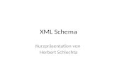 XML Schema Kurzpräsentation von Herbert Schlechta.