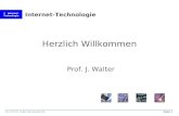 2 Internet- Technologie Seite 1 Prof. J. WALTER Kurstitel Stand: september 2002 Internet-Technologie Herzlich Willkommen Prof. J. Walter.