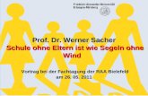 Prof. Dr. Werner Sacher Schule ohne Eltern ist wie Segeln ohne Wind Vortrag bei der Fachtagung der RAA Bielefeld am 26. 05. 2011.