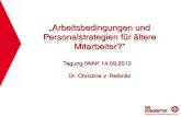 Arbeitsbedingungen und Personalstrategien für ältere Mitarbeiter?" Tagung IWAK 14.09.2010 Dr. Christine v. Reibnitz.