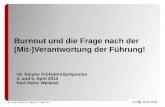 Burnout und die Frage nach der (Mit-)Verantwortung der Führung! 18. Steyrer FrühjahrsSymposion 4. und 5. April 2013 Karl-Heinz Weiland.