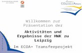 Willkommen zur Präsentation der Aktivitäten und Ergebnisse der HWK zu Leipzig Im ECOA+ Transferprojekt.