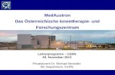 MedAustron Das Österreichische Ionentherapie- und Forschungszentrum Lehrerprogramm – CERN 26. November 2012 Privatdozent Dr. Michael Benedikt BE Department,