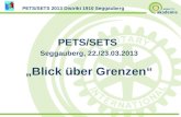PETS/SETS Seggauberg, 22./23.03.2013 Blick über Grenzen PETS/SETS 2013 Distrikt 1910 Seggauberg.