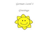German Level 1 Greetings. Vocabulary 1. Greetings Build into daily routines starting with Guten Tag and Tschüss and then gradually adding in more vocabulary.