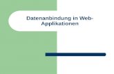 Datenanbindung in Web- Applikationen. 2 Überblick In diesem Kapitel: – Datenpersistenz allgemeine Aspekte der Datenpersistenz in Web- Applikationen Datenbankanbindung.