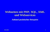 28.04.20051 Webseiten mit PHP, SQL, XML und Webservices Anhand praktischer Beispiele