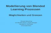 Modellierung von Blended Learning Prozessen Möglichkeiten und Grenzen Renate Motschnig mit Michael Derntl, Jürgen Mangler Fakultät für Informatik, Universität.