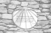 Camino de Santiago II Wir entdecken in uns selbst, was die anderen uns verbergen, und erkennen in anderen, was wir vor uns selber verbergen. Luc de Clapiers.