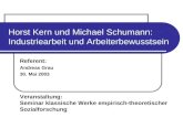 Referent: Andreas Grau 30. Mai 2003 Veranstaltung: Seminar klassische Werke empirisch-theoretischer Sozialforschung Horst Kern und Michael Schumann: Industriearbeit.