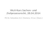 WuV-Kurs Sachen- und Zivilprozessrecht, 28.04.2014 PD Dr. Sebastian A.E. Martens, M.Jur. (Oxon.)