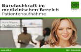 Www.wifi.atWIFI Steiermark Bürofachkraft im medizinischen Bereich Patientenaufnahme Karin Wagner Dr. Michael Adomeit.
