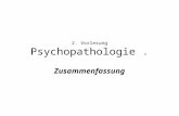 2. Vorlesung Psychopathologie. Zusammenfassung. Struktur der seelischen Funktionen Bewusstsein Aufmerksamkeit Orientierung Kognition Gefühle Motivation.