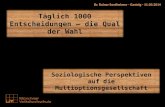 Dr. Rainer Sontheimer - Gasteig - 11.03.2014 Soziologische Perspektiven auf die Multioptionsgesellschaft Täglich 1000 Entscheidungen – die Qual der Wahl.