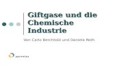 Giftgase und die Chemische Industrie Von Carlo Berchtold und Daniela Roth.