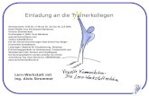 Einladung an die Trainerkollegen Lern-Werkstatt mit Ing. Alois Strommer Seminarzeiten: 9:30 bis 17:00 am 25. Juli bis 26. Juli 2005. Hotel Pfeiffer Zum.