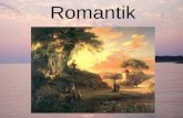 Romantik. œberblick Romantik in Etymologie Geschichte Denken Musik Literatur Kleiderordnung Bildende Kunst Bauweise