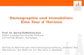 Demographie und Immobilien: Eine Tour d´Horizon Prof. Dr. Bernd Raffelhüschen Albert-Ludwigs-Universität Freiburg Universität Bergen, Norwegen Vortrag.
