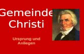 Gemeinde Christi Ursprung und Anliegen. Beginn: ca 30 n.Chr., Pfingsten.