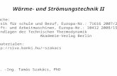 Wärme- und Strömungstechnik II Lehrbüche: Physik für schule und Beruf, Europa-Nr.: 71616 2007/2 Kraft- und Arbeitmaschinen, Europa-Nr.: 10412 2008/15 Grundlagen.